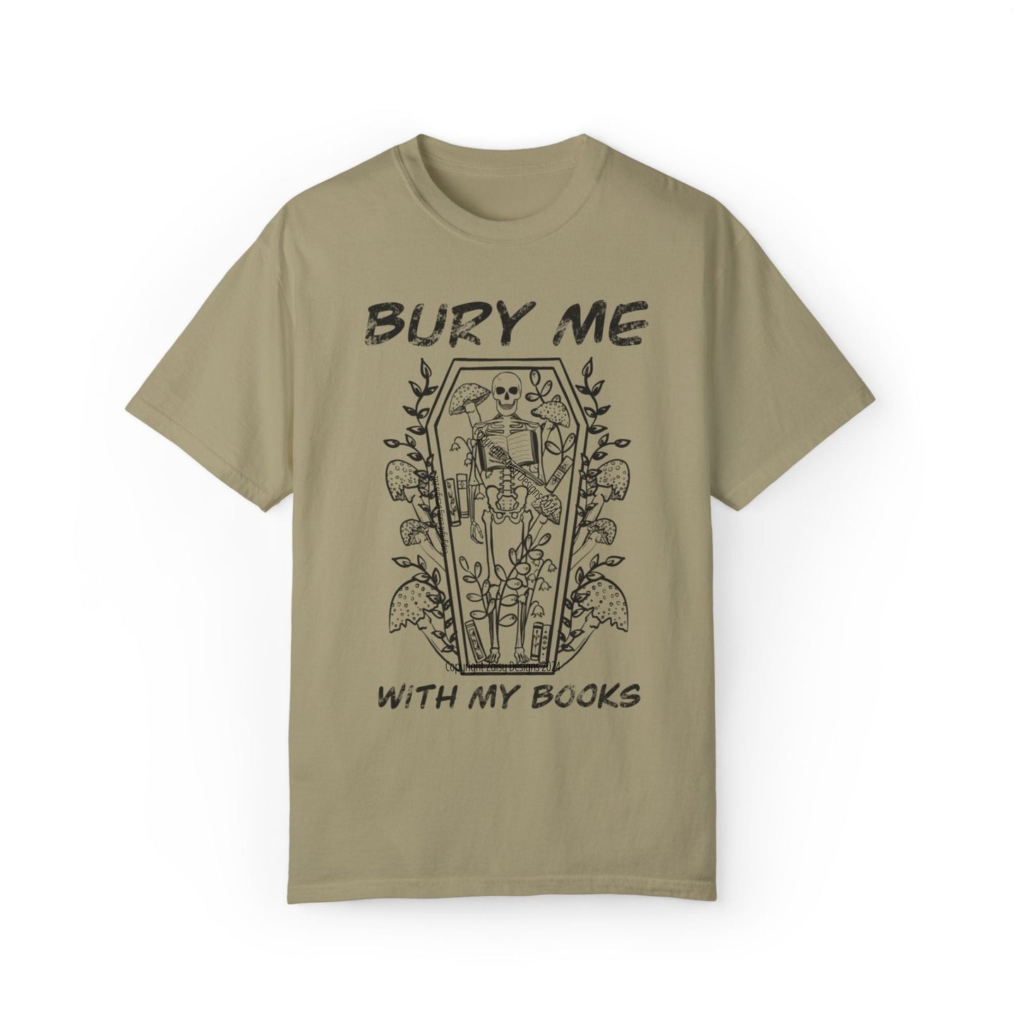 Bury Me with My Books T-Shirt (Comfort Colors brand)