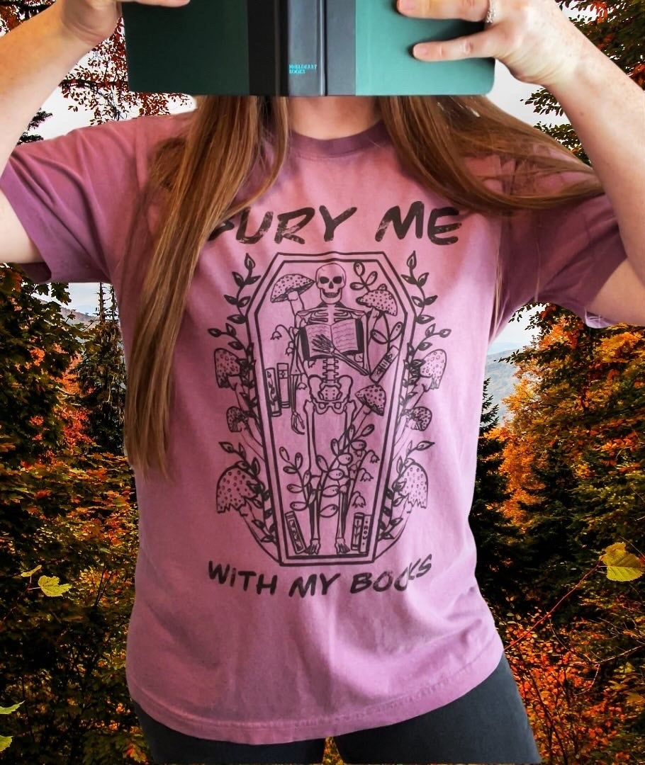 Bury Me with My Books T-Shirt