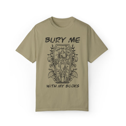 Bury Me with My Books T-Shirt (Comfort Colors brand)